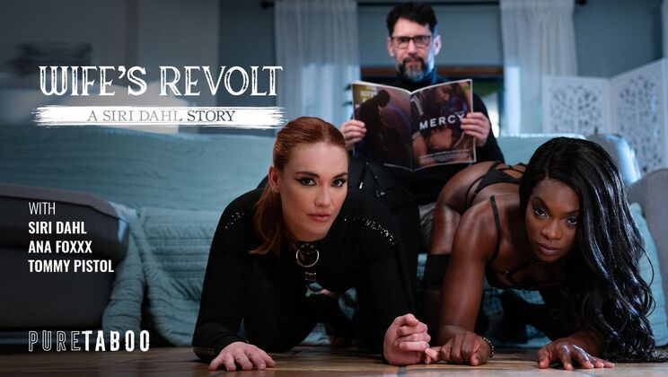 [PureTaboo] - Wife's Revolt: A Siri Dahl Story - Ana Foxxx - Tommy Pistol - Siri Dahl